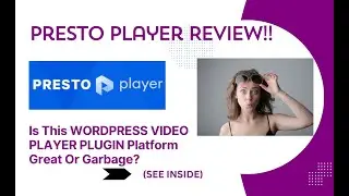 Presto Player REVIEW- Is This WORDPRESS VIDEO PLAYER PLUGIN  Great Or Garbage? See(View  Before Use