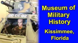 Explore the UNIQUE and very interesting MUSEUM OF MILITARY HISTORY in Kissimmee Florida