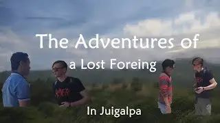The Adventures of a lost foering in Juigalpa / Part 1 (Subtitulado)