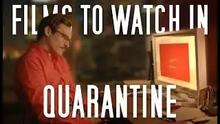 Films to watch while in Quarantine