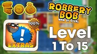 Robbery Bob Extras Level 1 To 15 Full Gameplay (3 Stars)