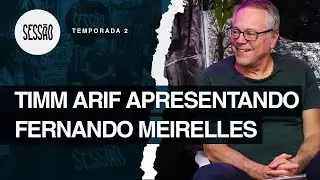 TIMM ARIF APRESENTANDO FERNANDO MEIRELLES