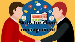 Skills required for client management
