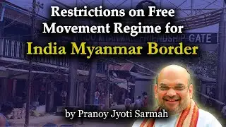 Free Movement Regime between India & Myanmar | India Myanmar Relations |