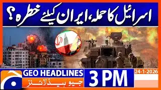 Turkey's FM says Israel still seeking chance to attack Iran | Headlines Geo News 3PM (24 Jan 2026)