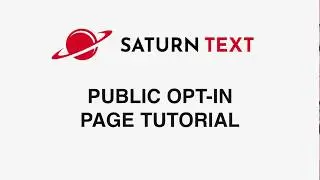 SaturnText Public Opt-In Page Tutorial Video