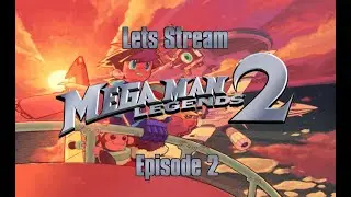 Mega Man Legends 2 Episode 2 - Hunt For The Motherload