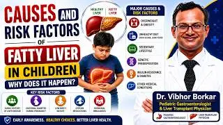 Causes and Risk Factors of Fatty Liver in Children | Why Does It Happen? | Dr Borkar