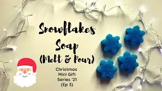 Snowflakes Soap | Christmas Mini Gift Series '21 (Ep. 3)