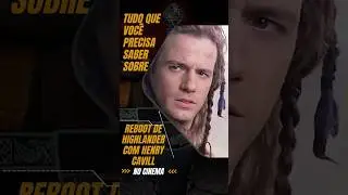 Highlander:Henry Cavill pode iniciar universo compartilhado de filmes e s&eacute;ries #Highlander  #viral