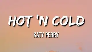 Hot N Cold - Katy Perry (Lyrics)