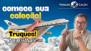 TRUQUES PARA COMEÇAR SUA COLEÇÃO DE MINIATURAS DE AVIÕES!