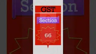 GST Section 66 | GST Book by @AUBSP