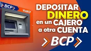 Depositar dinero de un cajero BCP a otra cuenta (Terceros) Soles / Dólares