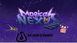 Magical Nexus but I remade it in Bandlab (REMAKE)
