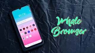 Whale Browser for Android Review: FEATURE RICH browser u need to get.