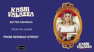Kassi Valazza - Better Highways