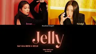 Red Velvet - IRENE & SEULGI - Jelly [Colour Coded Lyrics Han/Rom/Eng]