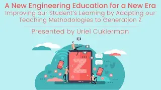 A New Engineering Education for a New Era: Adapting Teaching Methodologies to Generation Z