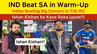 India Beat SA in Warm Up Match Today | Indian Bowling Big Concern in T20 WC | Ishan Kishan Heroic