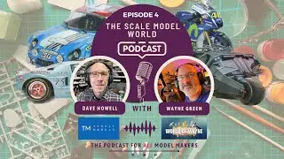 🎙️ The Scale Model World Podcast: Episode 4: Todd McWilliams 🎙️