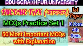 DDU Income Tax 1st Paper | आयकर | MCQ Practice Set 1 | For B.Com 4th Semester | Gorakhpur University