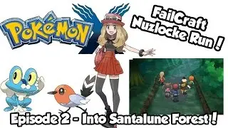 Pokemon X Nuzlocke Adventure EP2 - Into Santalune Forest! | @FailCraftCasts