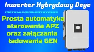 Inwerter Hybrydowy Deye. Projekt Automatyki sterującej przełącznikiem APZ oraz zasilaniem GEN