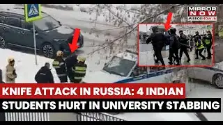 Knife Attack in Russia: 4 Indian Students Among Several Injured In Brutal University Stabbing