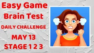 Easy Game - Brain Test Daily Challenge May 13 Stage 1 2 3 Walkthrough Solution
