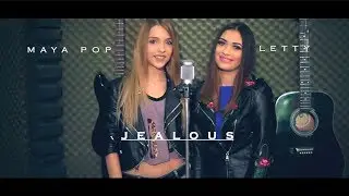 Labrinth - Jealous  || Cover by MAYA Pop & LETTY