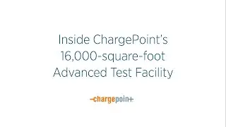 Tour ChargePoint&rsquo;s Advanced Test Facility