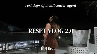 RESET VLOG 2.0: Unplug to Recharge | A Call Center Agent&rsquo;s Day Off 