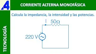 IMPEDANCIA INTENSIDAD POTENCIAS ACTIVA REACTIVA Y APARENTE CIRCUITO DE CORRIENTE ALTERNA MONOF&Aacute;SICO