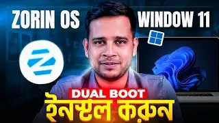 🔥 Zorin OS + Windows 11 Dual Boot Bangla Guide | Step-by-Step Installation