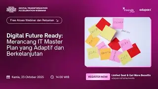 #Webinar Digital Future Ready: Merancang IT Master Plan yang Adaptif dan Berkelanjutan