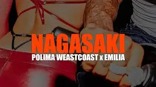 Polim&aacute; Weastcoast & Emilia - NAGASAKI 🔥|| LETRA