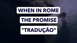 When In Rome - The Promise  (Tradução/Legendado)