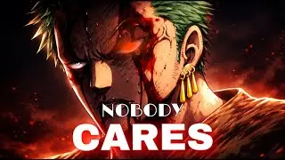 Nobody Cares. Get Stronger — Zoro’s Brutal Truth