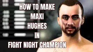 How To Make Maxi Hughes on Fight Night Champion | CAF Tutorial & Fighter Settings