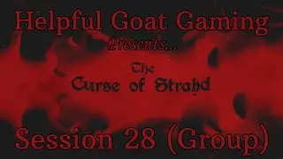 Helpful Goat Presents: Curse of Strahd - Session 28b