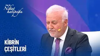 Kibrin çeşitleri - Nihat Hatipoğlu Sorularınızı Cevaplıyor 541. Bölüm