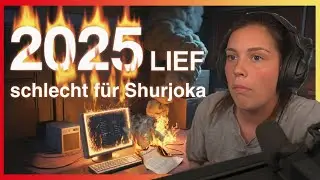 So lief 2025 für SHURJOKA🤬 Kurze Zusammenfassung #shurjoka