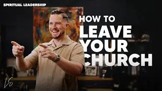 How To Leave Your Church