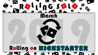 Rolling on Kickstarter | March 2019