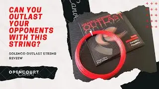 Сможете ли вы пережить своих противников с этой струной? Обзор Solinco Outlast