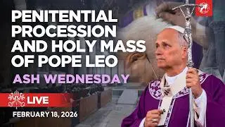 LIVE | Penitential Procession and Holy Mass of Pope Leo XIV | Ash Wednesday 2026
