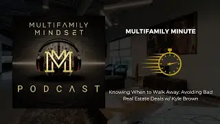 Knowing When to Walk Away: Avoiding Bad Real Estate Deals w/ Kyle Brown