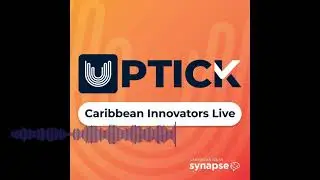 UpTick Podcast - Caribbean Innovation Network - Alpha Sennon of WHYFARM