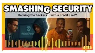 Hacking the hackers... with a credit card?  | Smashing Security podcast